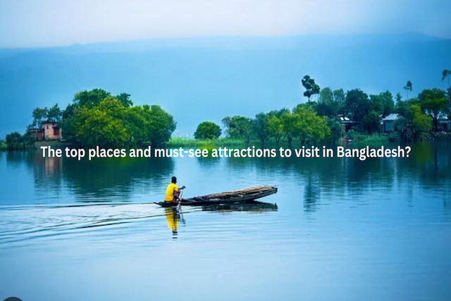 Top Places & Must-see Attractions to Visit in BD