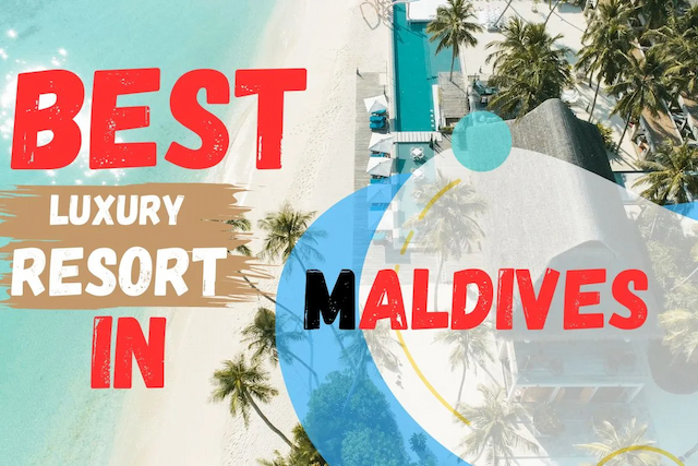 Best Luxury Resorts in the Maldives
